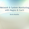 Network and System Monitoring with Nagios and Cacti
